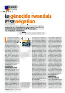 MONDE Rwanda Le génocide rwandais 	 et sa négation Le génocide de 1994 au Rwanda est le résultat d’une idéologie