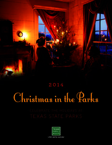 2014  Christmas in the Parks C E L E B R AT E T H E H O L I DAYS AT  T E X A S STAT E PA R K S