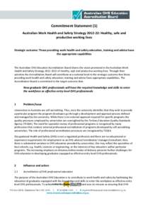 Commitment Statement (1) Australian Work Health and Safety Strategy: Healthy, safe and productive working lives Strategic outcome: Those providing work health and safety education, training and advice have the ap