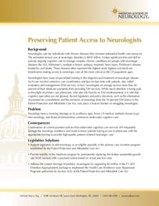 Preserving Patient Access to Neurologists Background Neurologists care for individuals with chronic diseases that consume substantial health care resources. The estimated annual cost of neurologic disorders is $400 billi