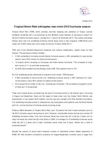 23 May[removed]Tropical Storm Risk anticipates near-norm 2012 hurricane season Tropical Storm Risk (TSR), which provides real-time mapping and prediction of tropical cyclone windfields worldwide and is co-sponsored by Aon 