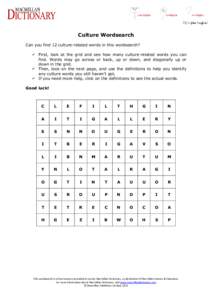 Culture Wordsearch Can you find 12 culture-related words in this wordsearch?  First, look at the grid and see how many culture-related words you can find. Words may go across or back, up or down, and diagonally up or 
