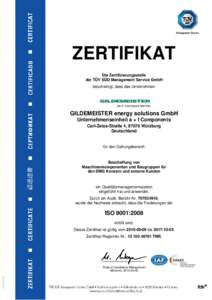 ZERTIFIKAT Die Zertifizierungsstelle der TÜV SÜD Management Service GmbH bescheinigt, dass das Unternehmen  GILDEMEISTER energy solutions GmbH