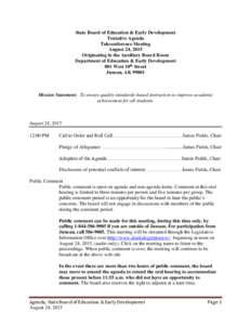 State Board of Education & Early Development Tentative Agenda Teleconference Meeting August 24, 2015 Originating in the Auxiliary Board Room Department of Education & Early Development