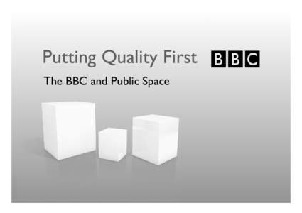 Putting Quality First: The BBC and Public Space