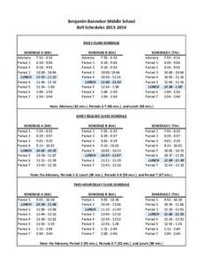 Benjamin Banneker Middle School Bell Schedules[removed]DAILY CLASS SCHEDULE SCHEDULE A (8th) Advisory 7:55 - 8:16