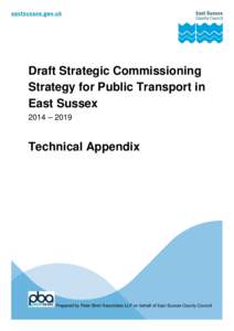 Draft Strategic Commissioning Strategy for Public Transport in East Sussex 2014 – 2019  Technical Appendix