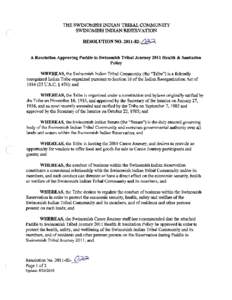 THE SWINOMISH INDIAN TRIBAL COMMUNITY SWINOMISH INDIAN RESERVATION RESOLUTION NO[removed]A Resolution Approving Paddle to Swinomish Tribal Journey 2011 Health & Sanitation Policy WHEREAS, the Swinomish Indian Tribal