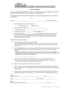 RENTAL AGREEMENT Recital: THE ONTARIO TRAIN DEPOT is owned by the CITY OF ONTARIO, Oregon, but is managed and maintained by the ONTARIO, OREGON, BASQUE CLUB, INC., a 501(c)(3) non-profit organization. THIS AGREEMENT, mad