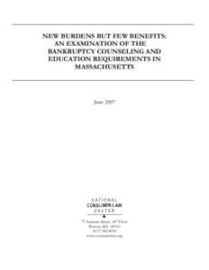 NEW BURDENS BUT FEW BENEFITS: AN EXAMINATION OF THE BANKRUPTCY COUNSELING AND EDUCATION REQUIREMENTS IN MASSACHUSETTS