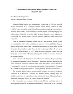 A Brief History of the Armenian Studies Program at Fresno State[removed]Prof. Barlow Der Mugrdechian Director, Armenian Studies Program Armenian Studies courses have been taught at Fresno State for fifty-two year