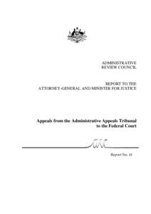 ADMINISTRATIVE REVIEW COUNCIL REPORT TO THE ATTORNEY-GENERAL AND MINISTER FOR JUSTICE