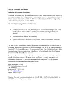 §Syndromic Surveillance Definition of Syndromic Surveillance Syndromic surveillance is an investigational approach where health department staff, assisted by automated data acquisition and generation of statisti