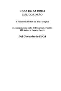 CENA DE LA BODA DEL CORDERO Y Eventos del Fin de los Tiempos Mensajes para esta Última Generación Dictados a Susan Davis