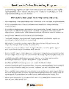 Real Leads Online Marketing Program Our marketing experts can drive motivated buyers and sellers to your highly optimized Real Geeks website. That way you can focus on what you do best: Help customers buy and sell homes!