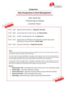 Symposium  New Perspectives in Her2 Management Siófok - May 18th, 2012 2nd Pannonia Congress of Pathology Lecture Room: Toscana I