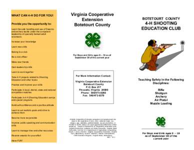 WHAT CAN 4-H DO FOR YOU! Provide you the opportunity to: Virginia Cooperative Extension Botetourt County