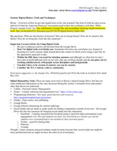 #THATCampUC (May 5, 2015) Notes taker: Janine Morris () Twitter (@ja9m) Session: Digital History Tools and Techniques Byron—Overview of how he got into digital tools in his own research. Has lists o