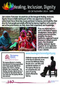 Join visitors from over 30 countries at the inaugural Healing, Inclusion, Dignity Forum in Delhi and be part of this rare opportunity to better understand these three key issues pertinent to leprosy and disability. Hear 