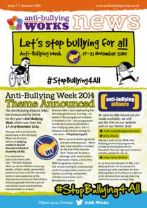 Issue 7 | Summer 2014	  www.antibullyingworks.co.uk news