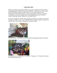 EXPOSURE TRIP The Energy and Resources Institute (TERI) in association with Hewlett Packard (HP) is implementing Project IM-PACTS (Innovative Methods – Programme on Action oriented Clean Technologies in Schools) with a