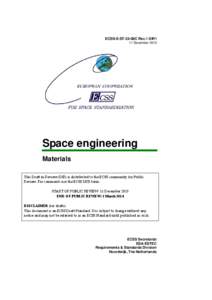 ECSS-E-ST-32-08C Rev.1 DIR1 11 December 2013 Space engineering Materials This Draft in Review (DIR) is distributed to the ECSS community for Public