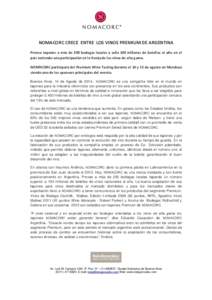 NOMACORC CRECE ENTRE LOS VINOS PREMIUM DE ARGENTINA Provee tapones a más de 200 bodegas locales y sella 100 millones de botellas al año en el país teniendo una participación en la franja de los vinos de alta gama. NO