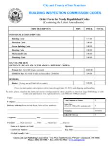 City and County of San Francisco  BUILDING INSPECTION COMMISSION CODES Order Form for Newly Republished Codes (Containing the Latest Amendments) ITEM DESCRIPTION