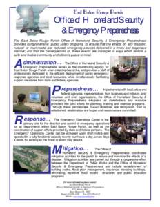 East Baton Rouge Parish  Office of Homeland Security & Emergency Preparedness The East Baton Rouge Parish Office of Homeland Security & Emergency Preparedness provides comprehensive public safety programs to ensure that 