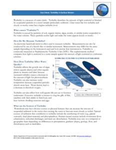 Fact Sheet: Turbidity in Surface Waters  Turbidity is a measure of water clarity. Turbidity describes the amount of light scattered or blocked by suspended particles in a water sample-particularly sediment. Clear water h