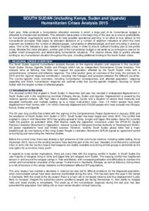 SOUTH SUDAN (including Kenya, Sudan and Uganda) Humanitarian Crises Analysis 2015 January 2015 Each year, Sida conducts a humanitarian allocation exercise in which a large part of its humanitarian budget is allocated to 