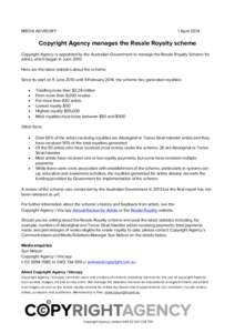 MEDIA ADVISORY  1 April 2014 Copyright Agency manages the Resale Royalty scheme Copyright Agency is appointed by the Australian Government to manage the Resale Royalty Scheme for
