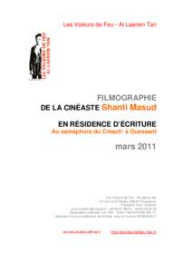 Les Voleurs de Feu - Al Laerien Tan  FILMOGRAPHIE DE LA CINÉASTE Shanti Masud EN RÉSIDENCE D’ÉCRITURE