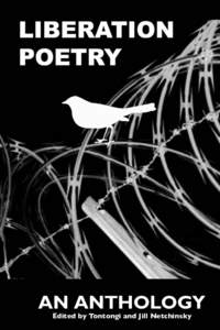 AN ANTHOLOGY Edited by Tontongi and Jill Netchinsky The Anthology of Liberation Poetry Edited by Tontongi and Jill Netchinsky