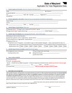 State of Maryland  Application for Voter Registration Data 1.  Provide Applicant Information (Must be a Registered Maryland Voter)