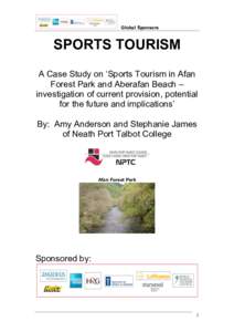 Global Sponsors  SPORTS TOURISM A Case Study on ‘Sports Tourism in Afan Forest Park and Aberafan Beach – investigation of current provision, potential