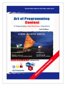 ART OF PROGRAMMING CONTEST C Programming Tutorials | Data Structures | Algorithms Compiled by Ahmed Shamsul Arefin Graduate Student,