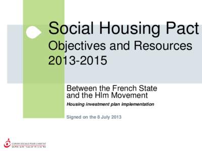 Social Housing Pact Objectives and Resources[removed]Between the French State and the Hlm Movement Housing investment plan implementation