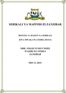 SERIKALI YA MAPINDUZI ZANZIBAR  HOTUBA YA BAJETI YA SERIKALI KWA MWAKA WA FEDHAMHE. OMAR YUSSUF MZEE