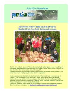 July 2014 Newsletter  Volunteers remove 1080 pounds of Garlic Mustard from Ken Reid Conservation Area  The 6th Annual Garlic Mustard Pull coordinated by the Invading Species Awareness Program in