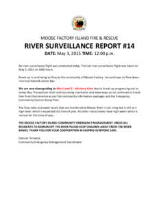    MOOSE  FACTORY  ISLAND  FIRE  &  RESCUE   RIVER  SURVEILLANCE  REPORT  #14   DATE:  May  3,  2015  TIME:  12:00  p.m.  