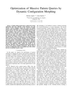 Optimization of Massive Pattern Queries by Dynamic Configuration Morphing Nikolay Laptev #1 , Carlo Zaniolo #2 #  University of California, Los Angeles