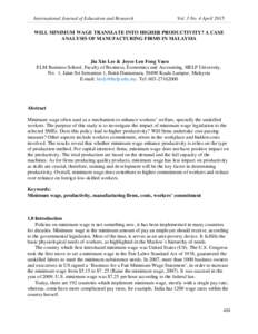 International Journal of Education and Research  Vol. 3 No. 4 April 2015 WILL MINIMUM WAGE TRANSLATE INTO HIGHER PRODUCTIVITY? A CASE ANALYSIS OF MANUFACTURING FIRMS IN MALAYSIA