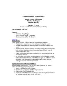COMMISSIONERS’ PROCEEDINGS Adams County Courthouse Ritzville, Washington Regular Meeting January 17, 2012 (Tuesday due to Martin Luther King Holiday on Monday)