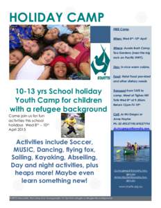 HOLIDAY CAMP FREE Camp When: Wed 8th-10th April Where: Aussie Bush Camp, Tea Gardens (near the big rock on Pacific HWY).