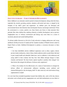 EXECUTIVE SUMMARY — EARLY CHILDHOOD DEVELOPMENT Early childhood is an extremely sensitive period in human development, during which the brain, especially the circuitry governing emotion, attention, self-control and str