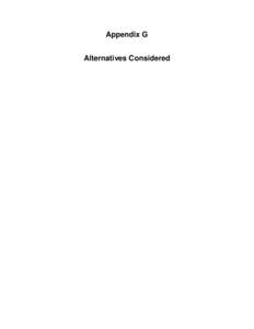 Appendix G Alternatives Considered Throughout the regulatory amendment development process, staff worked with stakeholders and evaluated a number of suggested alternatives to the proposed amendments. This appendix prov