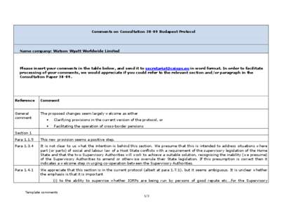 Comments on Consultation[removed]Budapest Protocol  Name company: Watson Wyatt Worldwide Limited Please insert your comments in the table below, and send it to [removed] in word format. In order to facilitate p