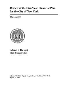 Review of the Five-Year Financial Plan for the City of New York March 2003 Alan G. Hevesi State Comptroller