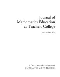 Journal of Mathematics Education at Teachers College Fall – Winter[removed]A CENTURY OF LEADERSHIP IN